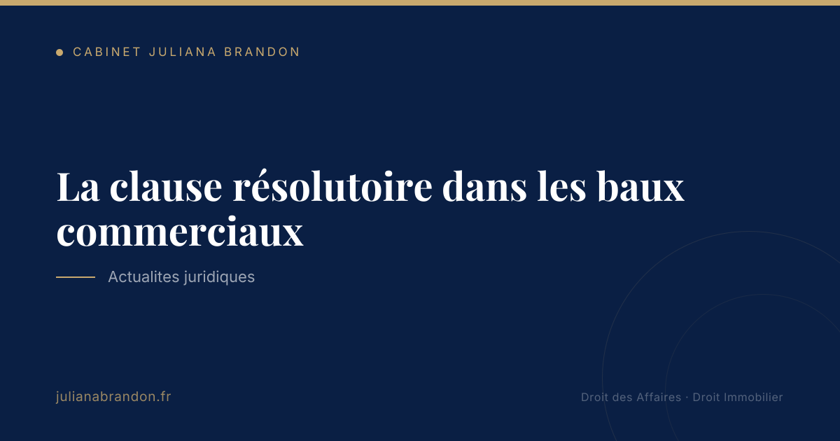 La clause résolutoire dans les baux commerciaux