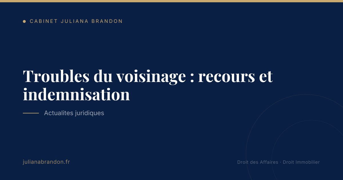 Troubles du voisinage : recours et indemnisation